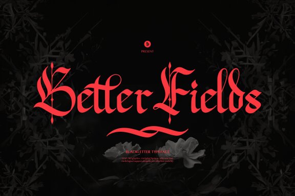Better Fields | Blackletter Typeface
