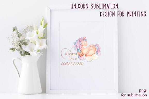 «Dream like unicorn» -  Unicorn sublimation