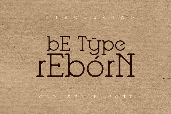 Be Type Reborn Font