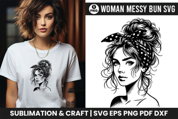 Beauty Woman In Messy Bun Svg, Woman Sublimation t-shirt Svg Design