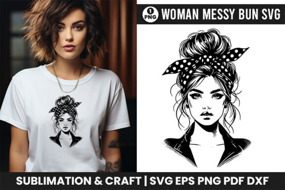 Beauty Woman In Messy Bun Svg, Woman Sublimation t-shirt Svg Design