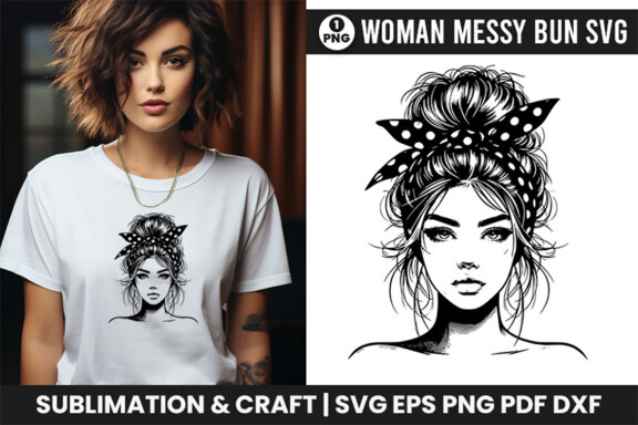 Beauty Woman In Messy Bun Svg, Woman Sublimation t-shirt Svg Design