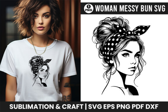 Beauty Woman In Messy Bun Svg, Woman Sublimation t-shirt Svg Design