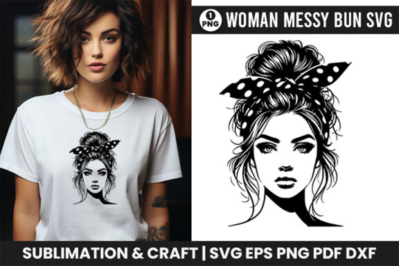 Beauty Woman In Messy Bun Svg, Woman Sublimation t-shirt Svg Design