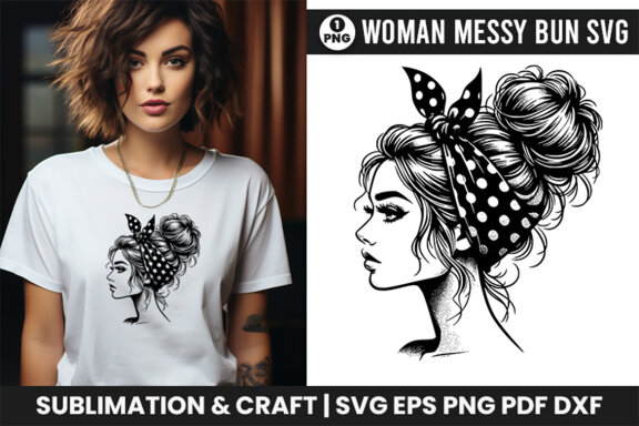 Beauty Woman In Messy Bun Svg, Woman Sublimation t-shirt Svg Design