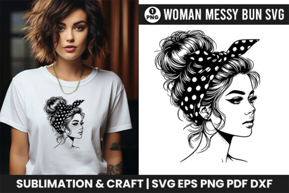 Beauty Woman In Messy Bun Svg, Woman Sublimation t-shirt Svg Design