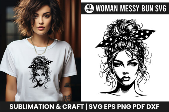 Beauty Woman In Messy Bun Svg, Woman Sublimation t-shirt Svg Design