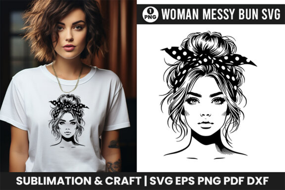 Beauty Woman In Messy Bun Svg, Woman Sublimation t-shirt Svg Design