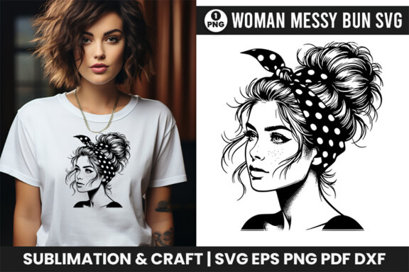 Beauty Woman In Messy Bun Svg, Woman Sublimation t-shirt Svg Design