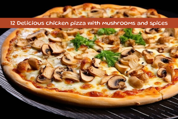 Delicious chicken pizza with mushrooms and spices